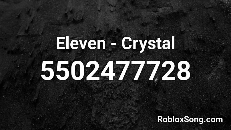 Eleven - Crystal Roblox ID