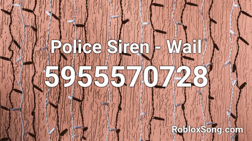 Police Siren - Wail Roblox ID