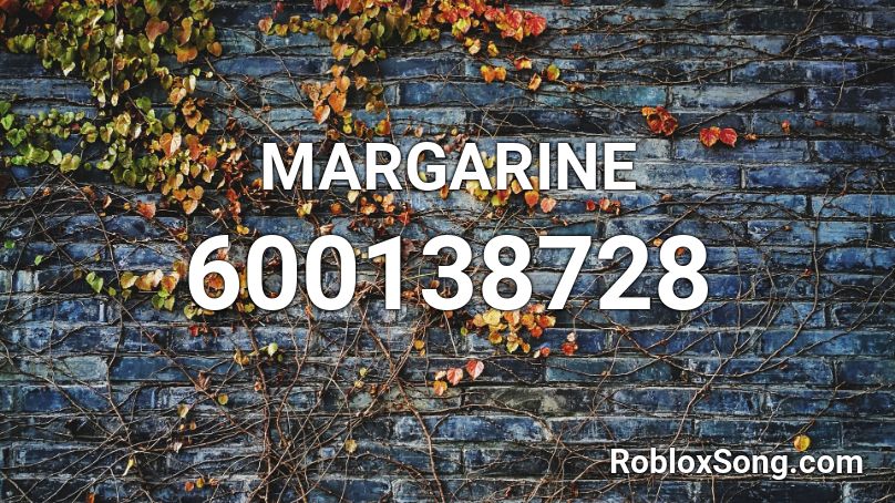 MARGARINE Roblox ID