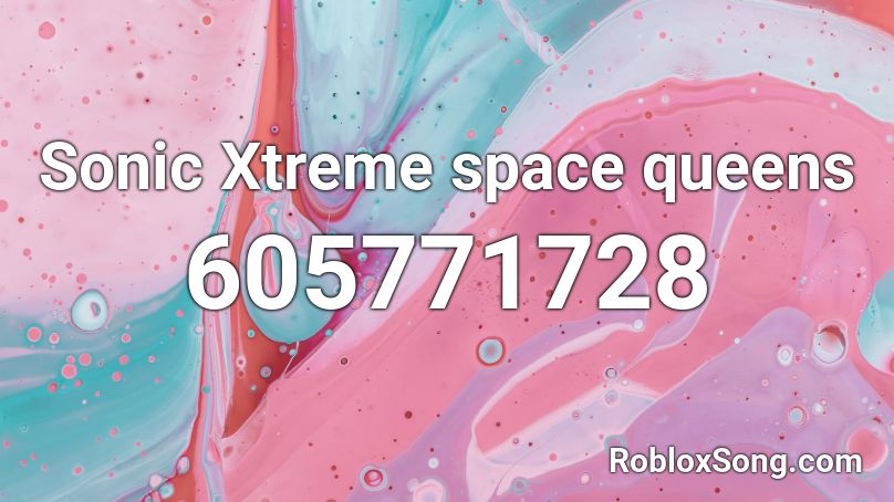 Sonic Xtreme space queens  Roblox ID