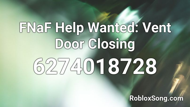 FNaF Help Wanted: Vent Door Closing  Roblox ID