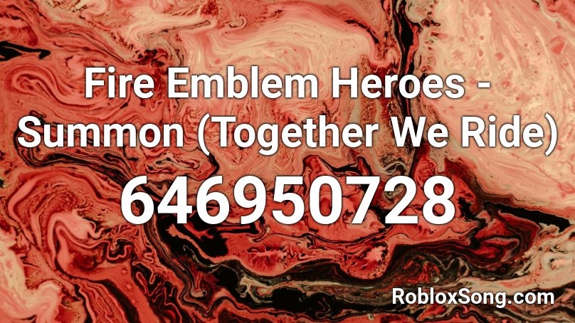 Fire Emblem Heroes - Summon (Together We Ride) Roblox ID