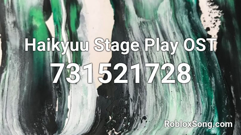 Haikyuu Stage Play OST Roblox ID