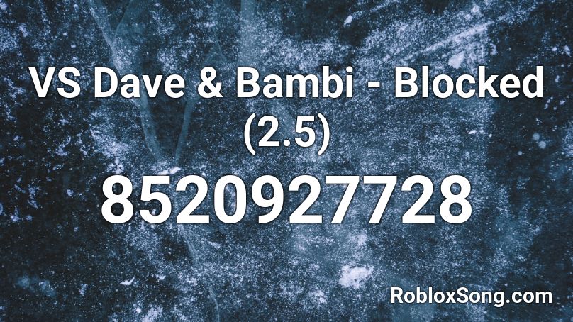 VS Dave & Bambi - Blocked (2.5) Roblox ID