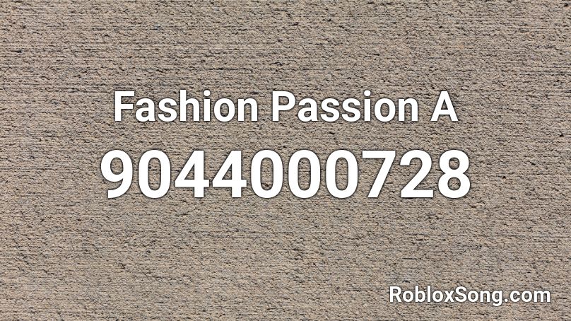 Fashion Passion A Roblox ID