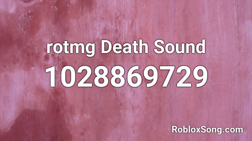 rotmg Death Sound Roblox ID