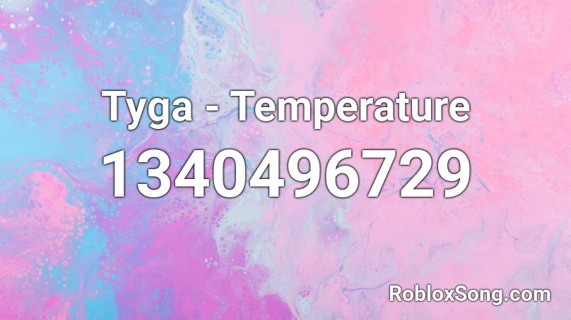 Tyga - Temperature Roblox ID