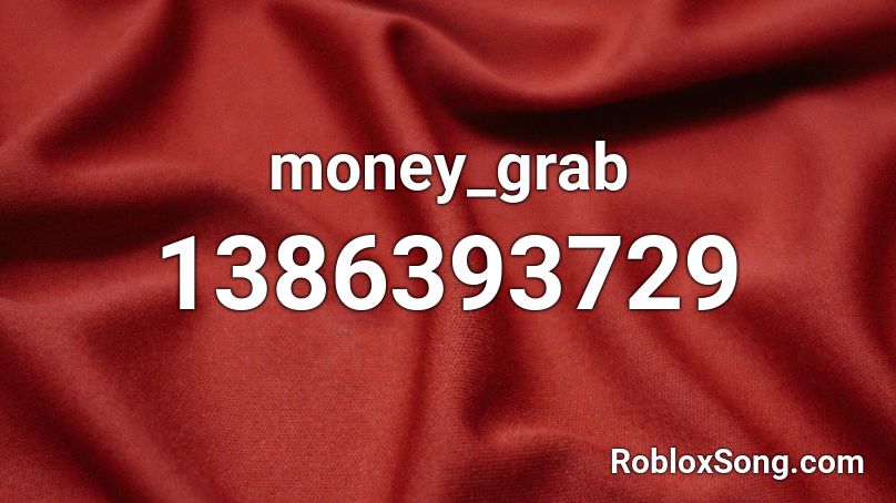 money_grab Roblox ID