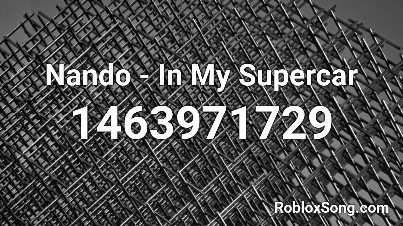 Nando - In My Supercar Roblox ID