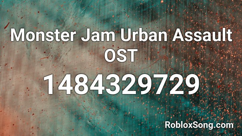 Monster Jam Urban Assault OST Roblox ID