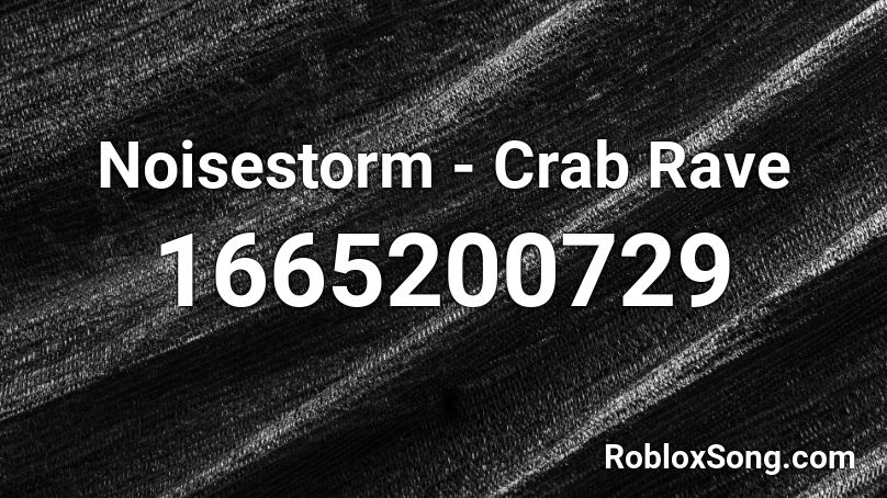 Noisestorm - Crab Rave Roblox ID