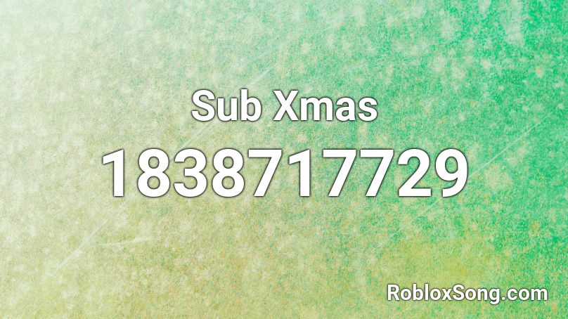 Sub Xmas Roblox ID