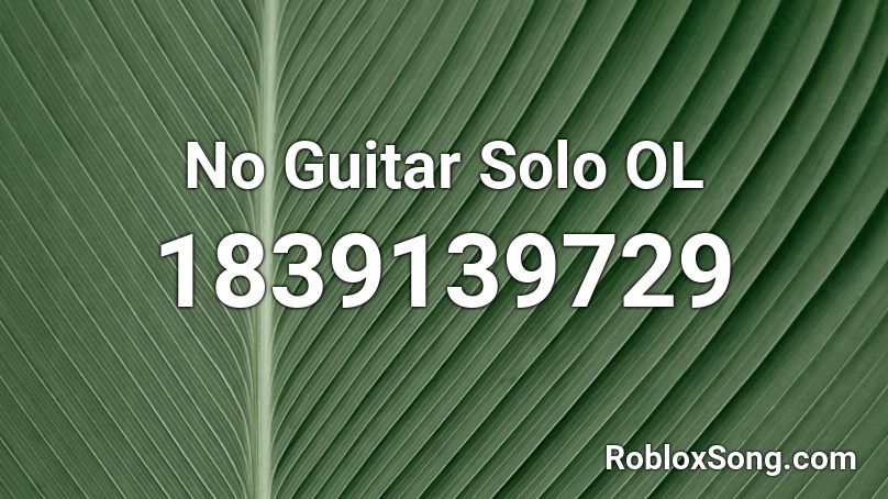 No Guitar Solo OL Roblox ID