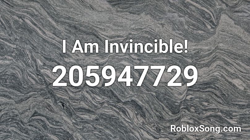 I Am Invincible! Roblox ID