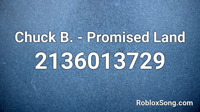 Chuck B Promised Land Roblox Id Roblox Music Codes - rice balls roblox id