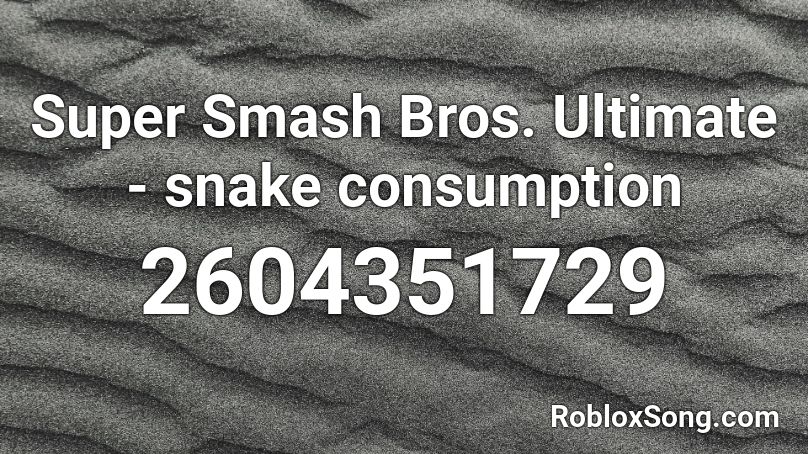 Super Smash Bros. Ultimate - snake consumption Roblox ID