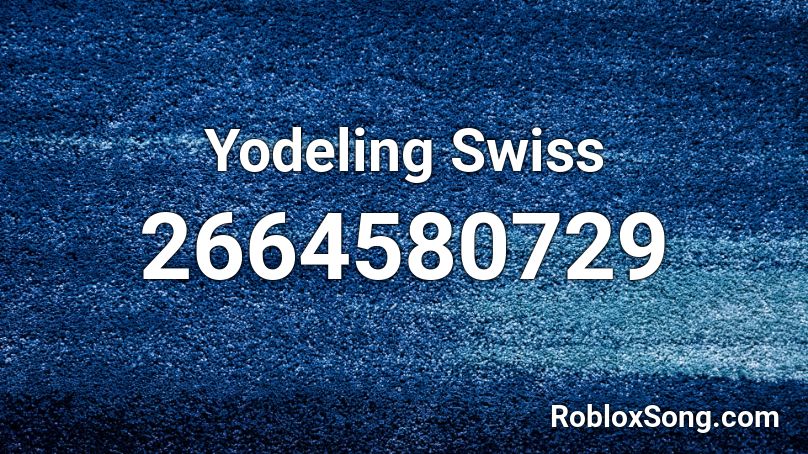 Yodeling Swiss Roblox ID