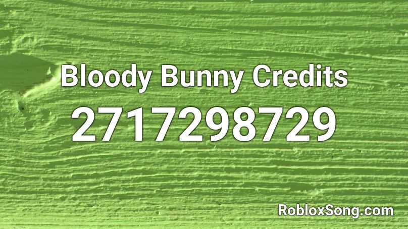 Bloody Bunny Credits Roblox ID