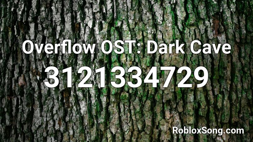 Overflow OST: Dark Cave Roblox ID