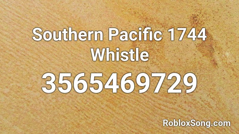 Southern Pacific 1744 Whistle Roblox ID