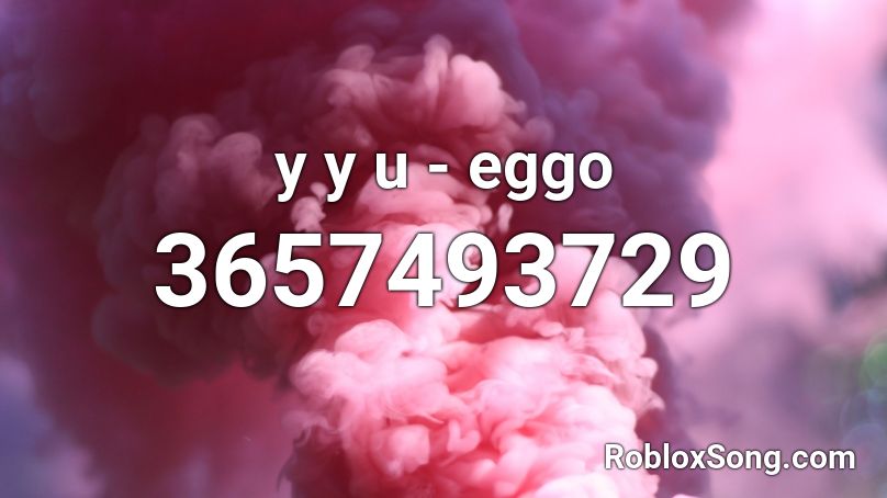 yy u - eggo Roblox ID