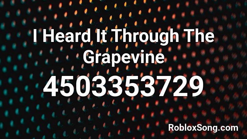 I Heard It Through The Grapevine Roblox Id Roblox Music Codes - rocketeer roblox id