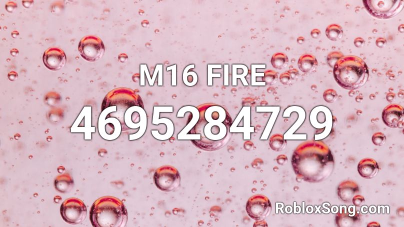 M16 FIRE Roblox ID