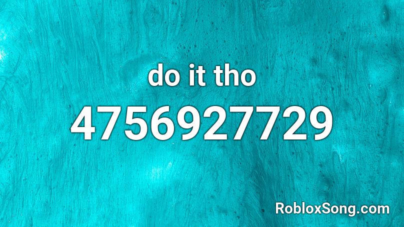 do it tho Roblox ID