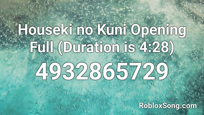 Houseki no Kuni Opening Full (Duration is 4:28) Roblox ID