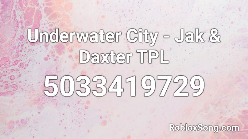 Underwater City - Jak & Daxter TPL Roblox ID