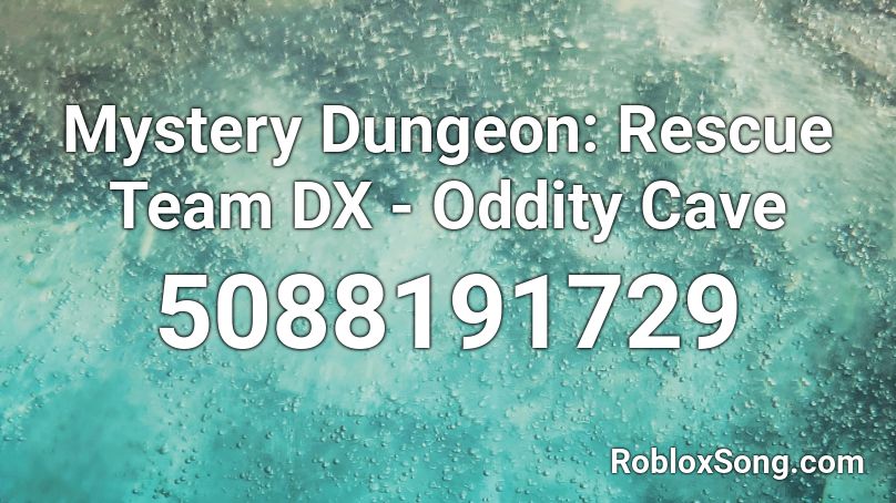 Mystery Dungeon Rescue Team Dx Oddity Cave Roblox Id Roblox Music Codes - teleport gun roblox id