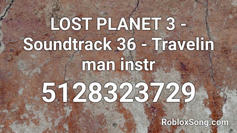 LOST PLANET 3 - Soundtrack 36 - Travelin man instr Roblox ID