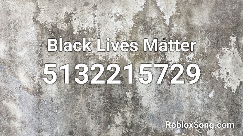 Black Lives Matter Roblox ID