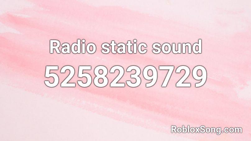 Radio static sound Roblox ID