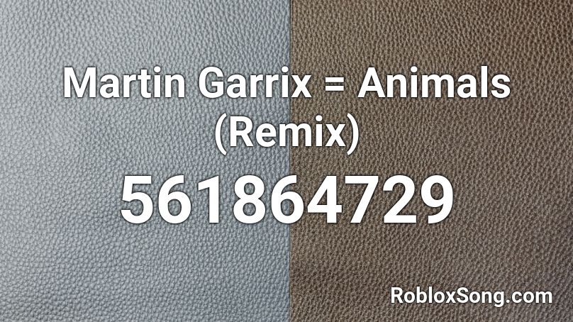 Martin Garrix = Animals (Remix) Roblox ID - Roblox music codes