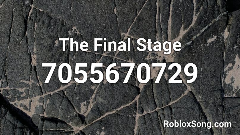 the final stage Roblox ID