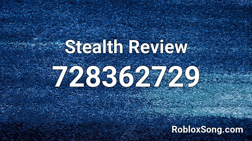 Stealth Review Roblox ID
