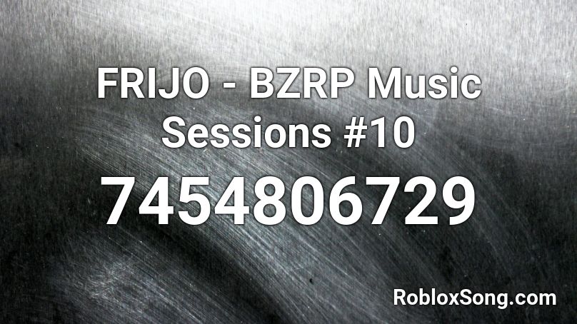 FRIJO - BZRP Music Sessions #10 || 04_Luiz Roblox ID