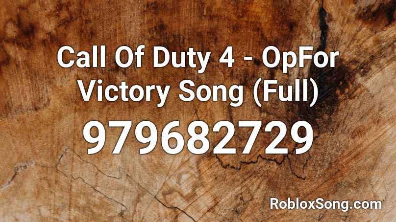 Call Of Duty 4 - OpFor Victory Song (Full) Roblox ID