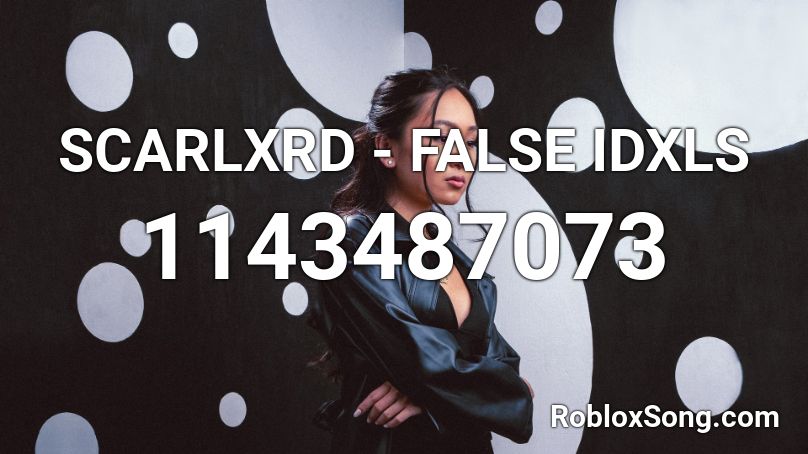 Scarlxrd False Idxls Roblox Id Roblox Music Codes - roblox song id scarlxrd