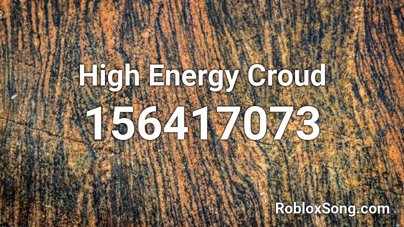 High Energy Croud Roblox ID