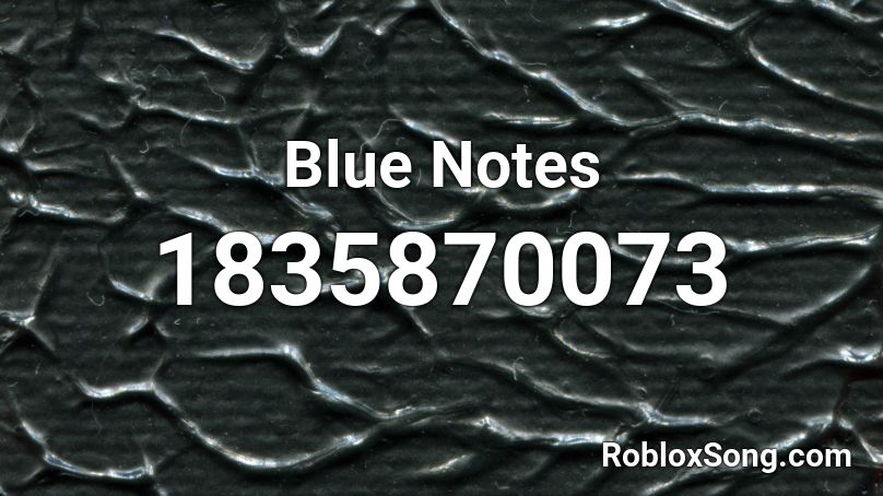 Blue Notes Roblox ID