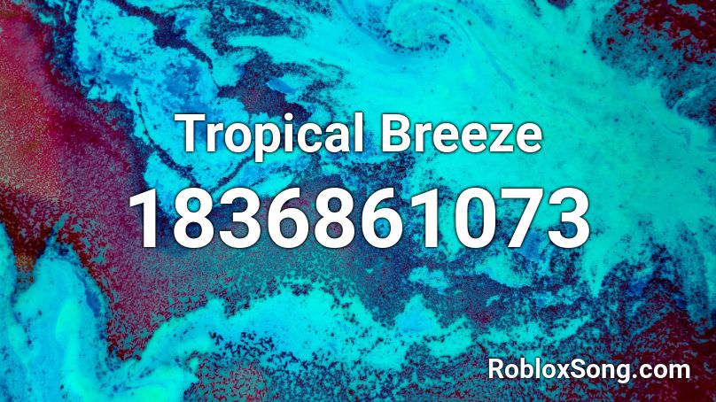 Tropical Breeze Roblox ID