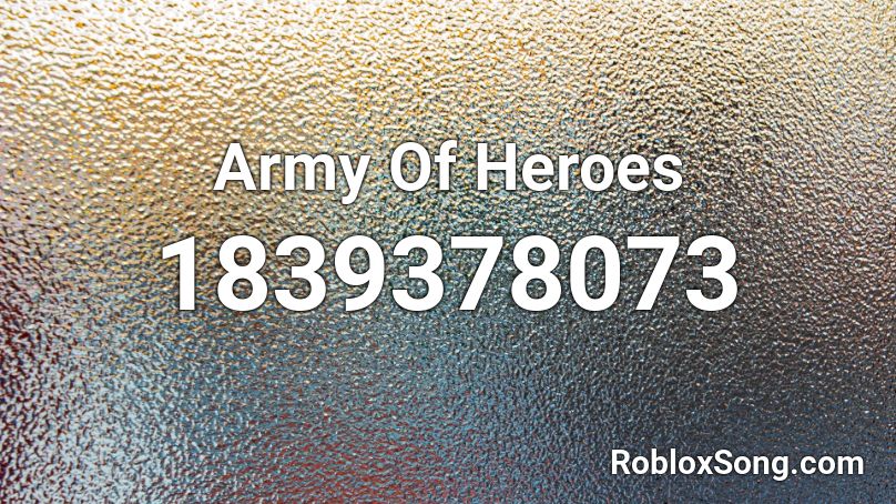 Army Of Heroes Roblox ID
