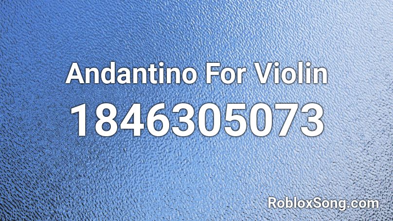 Andantino For Violin Roblox ID