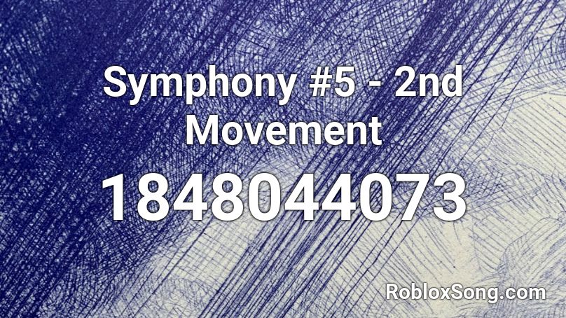 Symphony #5 - 2nd Movement Roblox ID