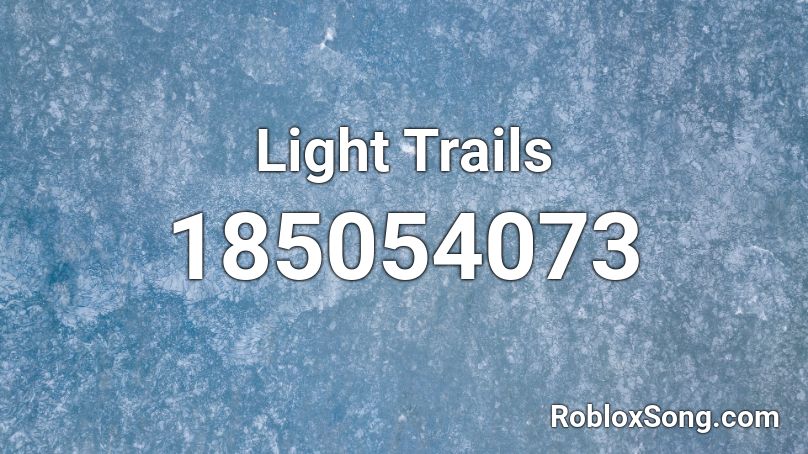 Light Trails Roblox ID