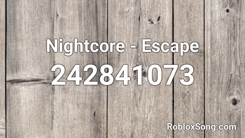 Nightcore Escape Roblox Id Roblox Music Codes - escape the night roblox id