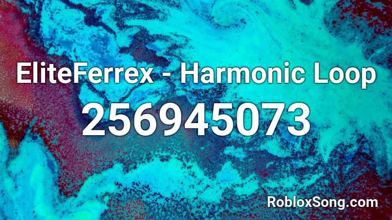 EliteFerrex - Harmonic Loop Roblox ID