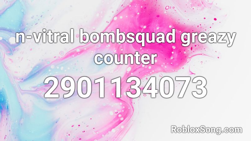 n-vitral bombsquad greazy counter Roblox ID